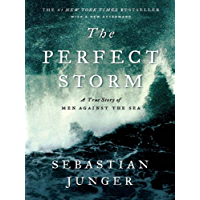 The Perfect Storm: A True Story of Men Against the Sea (English Edition)